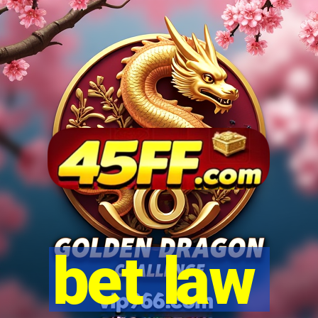bet law